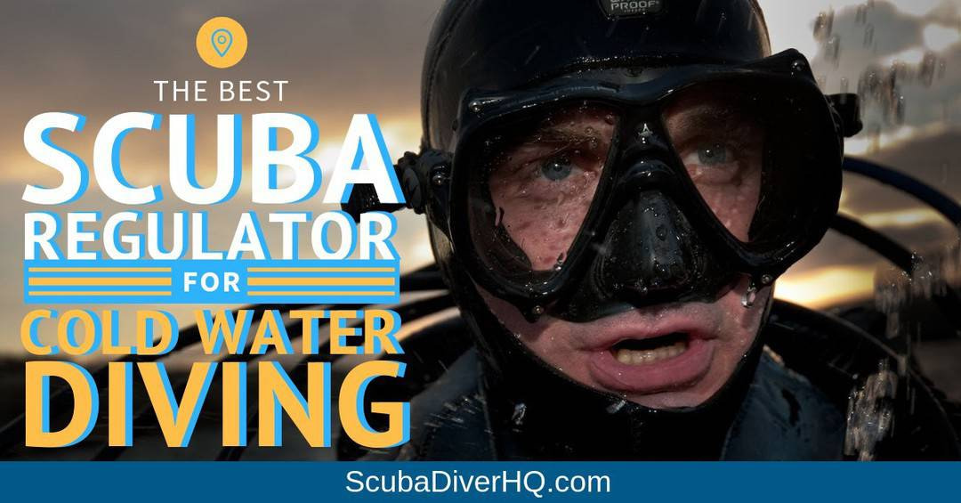 The Best Regulators for Cold Water Diving [Includes Buying Guide]